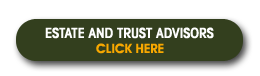 Estate and Trust Advisors Click Here